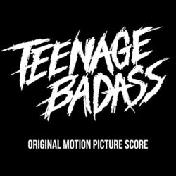 Teenage Badass Soundtrack (Bob Hoag) - CD cover