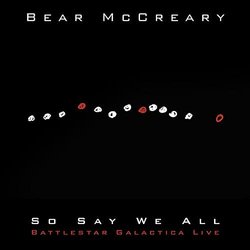Battlestar Galactica Live: So Say We All Soundtrack (Bear McCreary) - CD-Cover