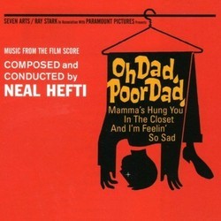 Oh Dad, Poor Dad, Mamma's Hung You in the Closet and I'm Feelin' So Sad サウンドトラック (Neal Hefti) - CDカバー
