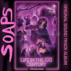 Life in the XXI Century Colonna sonora (Soaps ) - Copertina del CD
