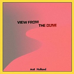 View from the Dune サウンドトラック (Mull Holland) - CDカバー