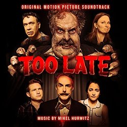 Too Late Ścieżka dźwiękowa (Mikel Hurwitz) - Okładka CD