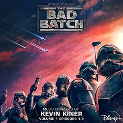Star Wars: The Bad Batch - Vol. 1: Episodes 1- 8 Soundtrack (Kevin Kiner) - CD cover