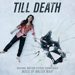 Till Death Ścieżka dźwiękowa (Walter Mair) - Okładka CD