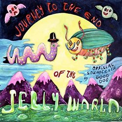 Journey to the End of the Jelly World Soundtrack (Good Dog) - CD-Cover