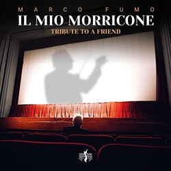 Il Mio Morricone: Tribute to a Friend Soundtrack (Marco Fumo, Andrea Morricone, Ennio Morricone) - CD cover