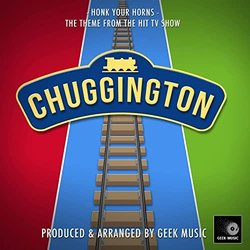 Chuggington: Honk Your Horns Trilha sonora (Geek Music) - capa de CD