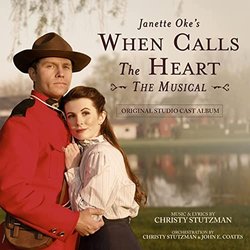 When Calls the Heart: The Musical Soundtrack (Christy Stutzman, Christy Stutzman) - CD-Cover