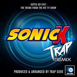 Sonic X: Gotta Go Fast Bande Originale (Trap Geek) - Pochettes de CD