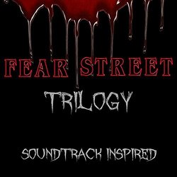 Fear Street Trilogy Ścieżka dźwiękowa (Various artists) - Okładka CD
