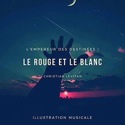 L'Empereur des destines, vol.1: Le rouge et le blanc - Illustration musicale 声带 (Christian Levitan) - CD封面