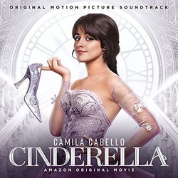 Cinderella Soundtrack (Camila Cabello, Mychael Danna, Jessica Weiss) - CD cover