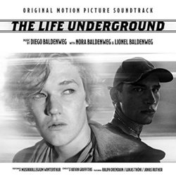 The Life Underground Soundtrack (Nora Baldenweg	, Diego Baldenweg, Lionel Baldenweg) - CD cover