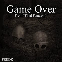 Final Fantasy I: Game Over Soundtrack (Ferdk ) - CD cover