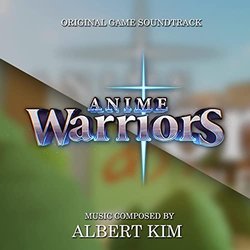Anime Warriors Soundtrack (Albert Kim) - CD cover