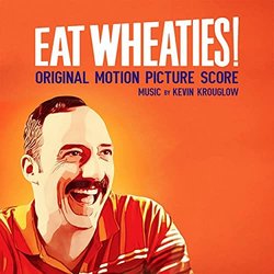 Eat Wheaties! Soundtrack (Kevin Krouglow) - CD-Cover