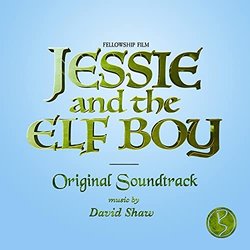 Jessie & The Elf Boy Soundtrack (David Shaw) - CD cover
