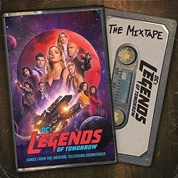 DC's Legends Of Tomorrow: The Mixtape Soundtrack (Daniel James Chan, Blake Neely) - CD cover