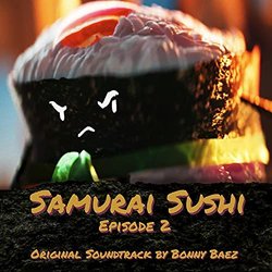 Samurai Sushi, Episode 2 サウンドトラック (Bonny Baez) - CDカバー