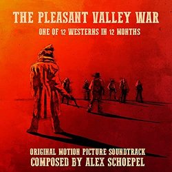 The Pleasant Valley War: One of 12 Westerns in 12 Months Soundtrack (Alex Schoepel) - CD cover
