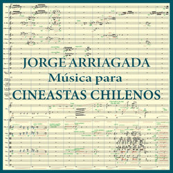 Jorge Arriagada Msica para Cineastas Chilenos Soundtrack (Jorge Arriagada) - CD cover