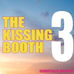 The Kissing Booth 3 Soundtrack (Various artists) - CD-Cover