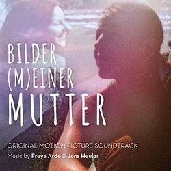 Bilder M Einer Mutter Bande Originale (Freya Arde, Jens Heuler) - Pochettes de CD