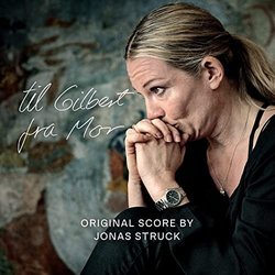 Til Gilbert Fra Mor Soundtrack (Jonas Struck) - CD-Cover