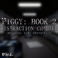 Piggy: Book 2 Distraction Chapter サウンドトラック (Bslick ) - CDカバー