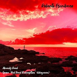 Red Dead Redemption: Already Dead Soundtrack (Roberto Escribano) - CD cover