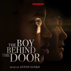 The Boy Behind The Door Soundtrack (Antony Sanko) - CD cover