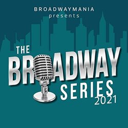 The Broadway Series 2021 Soundtrack (BroadwayMania ) - CD cover