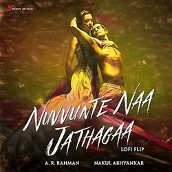 Nuvvunte Naa Jathagaa - Lofi Flip Soundtrack (Nakul Abhyankar, A.R. Rahman) - CD cover