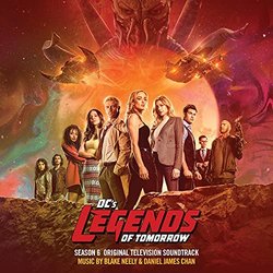 DC's Legends Of Tomorrow: Season 6 声带 (Daniel James Chan, Blake Neely) - CD封面