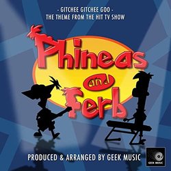 Phineas And Ferb: Gitchee Gitchee Goo Soundtrack (Geek Music) - CD-Cover