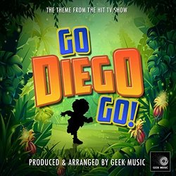 Go Diego Go! Main Theme Soundtrack (Geek Music) - CD-Cover