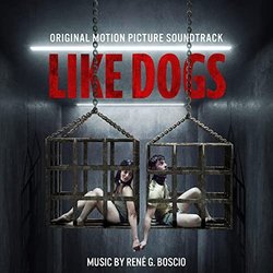 Like Dogs Trilha sonora (Rene G. Boscio) - capa de CD