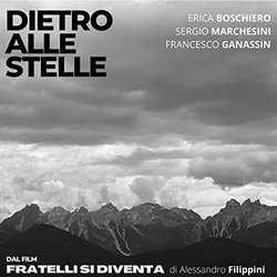 Fratelli si diventa: Dietro alle stelle Soundtrack (Erica Boschiero, Francesco Ganassin, Sergio Marchesini) - CD cover