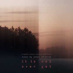 It Is Not Over Yet Trilha sonora (Jonas Colstrup) - capa de CD