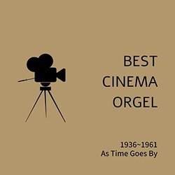 Best Cinema Orgel 1936~1961 As Time Goes By 声带 (Various Artists, Evergreen Orgel) - CD封面