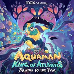Aquaman: King of Atlantis: Talking to the Fish Soundtrack (Cooper Andrews) - CD cover