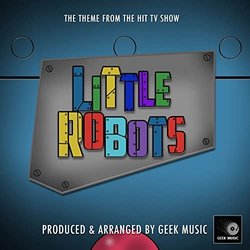 Little Robots Main Theme サウンドトラック (Geek Music) - CDカバー
