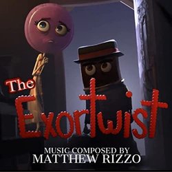 The Exortwist Suite Soundtrack (Matthew Rizzo) - CD cover