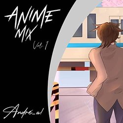 Anime Mix, Vol. 1 Soundtrack (Andr - A!) - CD cover