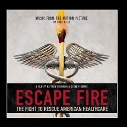 Escape Fire: The Fight to Rescue American Healthcare Soundtrack (Chad Kelly) - CD cover