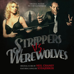 Strippers vs. Werewolves サウンドトラック (Neil Chaney) - CDカバー