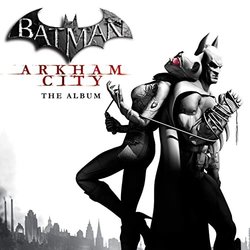 Batman: Arkham City Ścieżka dźwiękowa (Nick Arundel) - Okładka CD