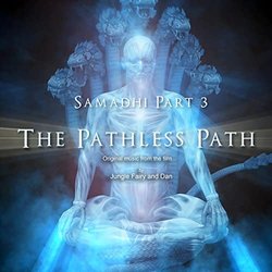 Samadhi, Part. 3: The Pathless Path Soundtrack (Dan , Jungle Fairy) - CD cover