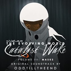The Evolving World: Catalyst Wake Vol. III: Masks Soundtrack (OddTillTheEnd ) - CD cover