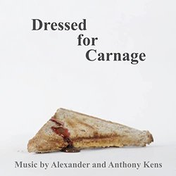 Dressed For Carnage Suite Soundtrack (Alexander Kens, Anthony Kens) - CD-Cover